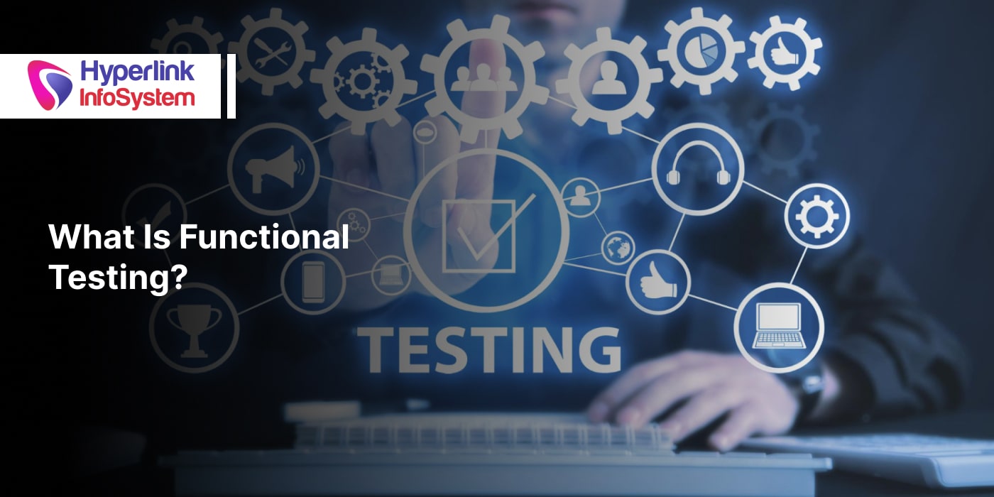 What Is Functional Testing? Definition, Types, Benefits what is functional testing? definition, types, benefits